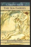 The Sea Fairies (Illustrated)