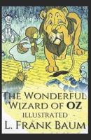 The Wonderful Wizard of OZ (Illustrated)