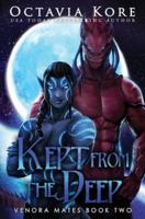 Kept From the Deep: Venora Mates Book Two