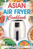 Asian Air Fryer Cookbook