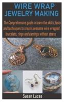 Wire Wrap Jewelry Making