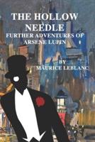 The Hollow Needle Further Adventures of Arsene Lupin