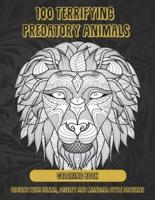 100 Terrifying Predatory Animals - Coloring Book - Designs With Henna, Paisley and Mandala Style Patterns