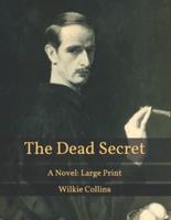 The Dead Secret: A Novel: Large Print
