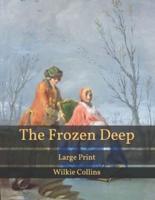 The Frozen Deep: Large Print