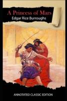 A Princess of Mars By Edgar Burroughs Annotated Classic Edition