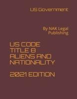 Us Code Title 8 Aliens and Nationality 2021 Edition
