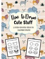 How to Draw Cute Stuff - A Step-By-Step Guide to Drawing People
