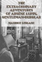 The Extraordinary Adventures Of Arsène Lupin, Gentleman-Burglar