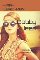 Bobby Jean: Hitchhike to the Summer of Love