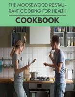 The Moosewood Restaurant Cooking For Health Cookbook