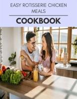 Easy Rotisserie Chicken Meals Cookbook