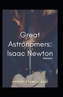 Great Astronomers Isaac Newton (Illustrated)