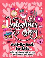 Valentine's Day Activity Book for Kids Ages 6-12