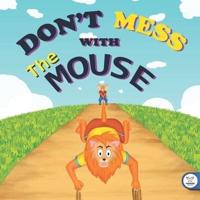 Don't Mess With the Mouse