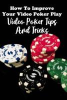 How To Improve Your Video Poker Play