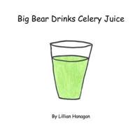 Big Bear Drinks Celery Juice