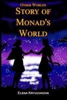 Other Worlds. Story of Monad's World