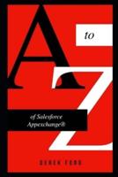 A to Z of Salesforce Appexchange: A Book For Beginners On How Salesforce Enterprise Applications Actually Be Developed
