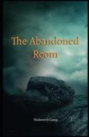 The Abandoned Room Illustrated