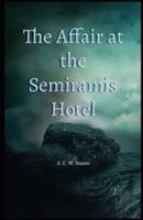 The Affair at the Semiramis Hotel Illustated