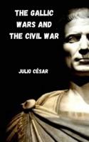 The Gallic Wars and the Civil War