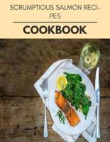 Scrumptious Salmon Recipes Cookbook