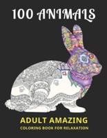 100 Animals Adult Amazing Coloring Book for Relaxation