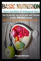 Basic Nutrition Your Healthy & Balanced Diet