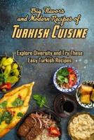 Big Flavors and Modern Recipes of Turkish Cuisine