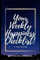 Your Weekly Happiness Checklist! 3 Year Edition