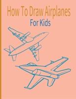 How To Draw AirPlanes For Kids