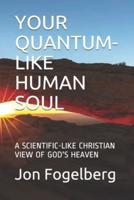 Your Quantum-Like Human Soul