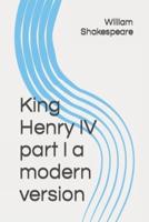 Henry IV part I a modern version