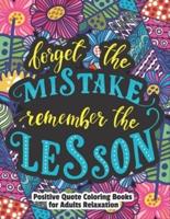 Forget The Mistake Remember The Lesson-Positive Quote Coloring Books for Adults Relaxation