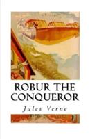 Robur the Conqueror Annotated