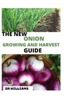 The New Onion Growing and Harvest Guide