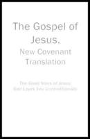 The Gospel of Jesus, New Covenant Translation