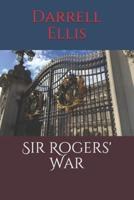 Sir Rogers' War