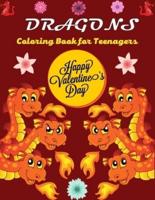 DRAGONS Coloring Book For Teenagers Happy Valentine's Day