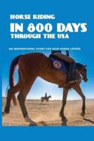 Horse Riding In 800 Days Through The USA