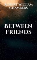 Between Friends
