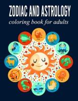 Zodiac and Astrology Coloring Book For Adults
