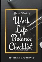 Your Weekly Work-Life Balance Checklist, 5 Year Edition