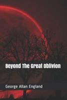 Beyond The Great Oblivion