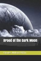 Brood of the Dark Moon