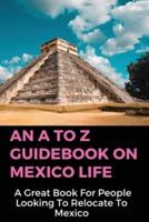An A To Z Guidebook On Mexico Life