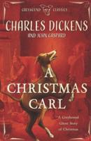 A Christmas Carl: A Greyhound Ghost Story of Christmas