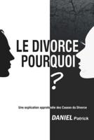 Le Divorce Pourquoi? : Une explication approfondie des Causes du Divorce.