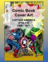 Comic Book Cover Art CAPTAIN AMERICA #100-135 1968 - 1971